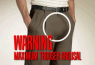 Trouser Arousal Alert!