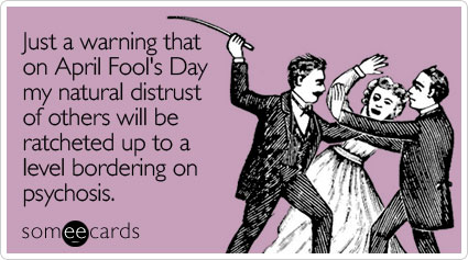 warning-natural-distrust-others-april-fools-day-ecard-someecards1